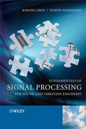 Shin / Hammond |  Fundamentals of Signal Processing for Sound and Vibration Engineers | eBook | Sack Fachmedien