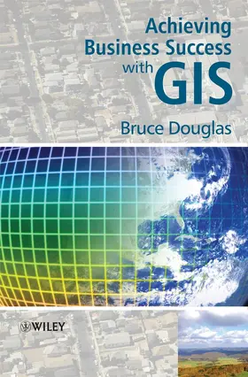 Douglas | Achieving Business Success with GIS | Buch | 978-0-470-72724-9 | www.sack.de