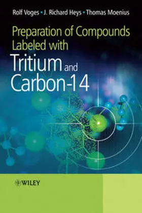 Voges / Heys / Moenius |  Preparation of Compounds Labeled with Tritium and Carbon-14 | eBook | Sack Fachmedien