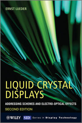 Lueder |  Liquid Crystal Displays: Addressing Schemes and Electro-Optical Effects | Buch |  Sack Fachmedien