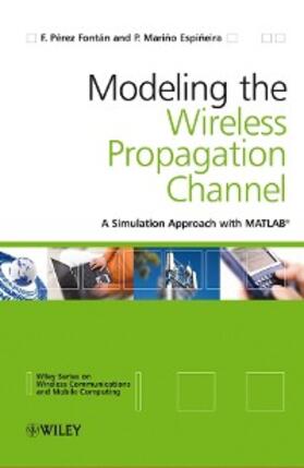 Perez Fontan / Mariño Espiñeira | Modelling the Wireless Propagation Channel | E-Book | sack.de