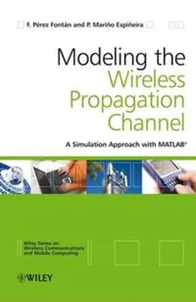 Perez Fontan / P¿rez Font¿n / Mariño Espiñeira |  Modelling the Wireless Propagation Channel | eBook | Sack Fachmedien
