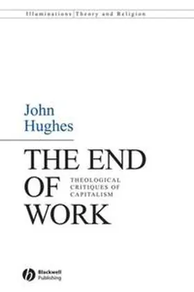 Hughes |  The End of Work | eBook | Sack Fachmedien