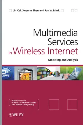 Cai / Shen / Mark | Multimedia Services in Wireless Internet | Buch | 978-0-470-77065-8 | sack.de