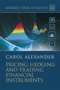 Alexander |  Market Risk Analysis, Volume III, Pricing, Hedging and Trading Financial Instruments | eBook | Sack Fachmedien
