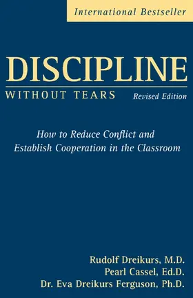 Dreikurs / Cassel / Dreikurs Ferguson |  Discipline Without Tears | Buch |  Sack Fachmedien