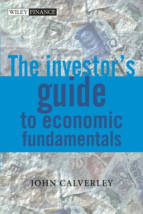 Calverley | The Investor's Guide to Economic Fundamentals | Buch | 978-0-470-84690-2 | sack.de