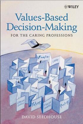 Seedhouse | Values-Based Decision-Making for the Caring Professions | Buch | 978-0-470-84735-0 | sack.de