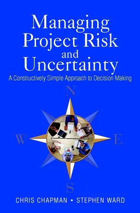 Chapman / Ward |  Managing Project Risk and Uncertainty | Buch |  Sack Fachmedien