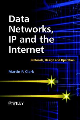Clark | Data Networks, IP and the Internet | Buch | 978-0-470-84856-2 | sack.de