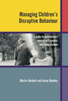 Herbert / Wookey |  Managing Children's Disruptive Behaviour | Buch |  Sack Fachmedien