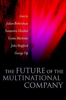 Birkinshaw / Ghoshal / Markides | The Future of the Multinational Company | Buch | 978-0-470-85065-7 | sack.de