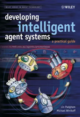 Padgham / Winikoff | Developing Intelligent Agent Systems | Buch | 978-0-470-86120-2 | sack.de