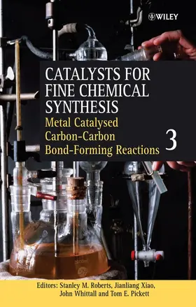 Roberts / Xiao / Whittall |  Catalysts for Fine Chemical Synthesis V3 | Buch |  Sack Fachmedien