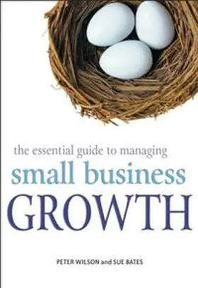 Wilson / Bates |  The Essential Guide to Managing Small Business Growth | eBook | Sack Fachmedien
