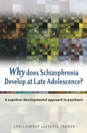 Harrop / Trower |  Why Does Schizophrenia Develop at Late Adolescence? | eBook | Sack Fachmedien