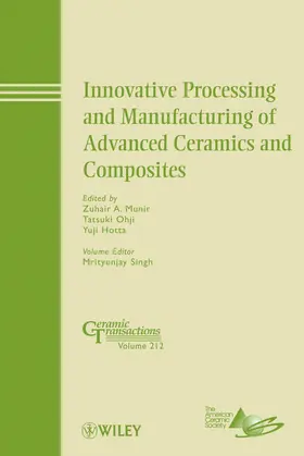 Munir / Ohji / Hotta |  Innovative Processing and Manufacturing of Advanced Ceramics and Composites | Buch |  Sack Fachmedien