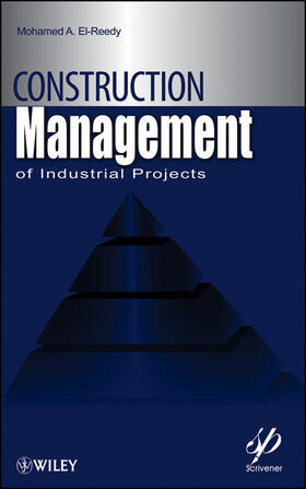 El-Reedy |  Construction Management for Industrial Projects | Buch |  Sack Fachmedien