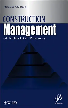 El-Reedy |  Construction Management for Industrial Projects | Buch |  Sack Fachmedien