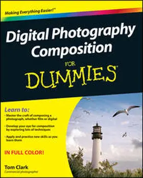 Clark |  Digital Photography Composition For Dummies | eBook | Sack Fachmedien