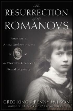 King / Wilson |  The Resurrection of the Romanovs | eBook | Sack Fachmedien