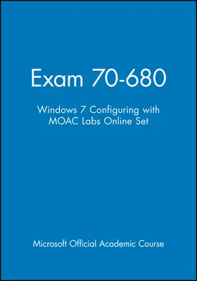  Exam 70-680: Windows 7 Configuring with Moac Labs Online Set [With Access Code] | Buch |  Sack Fachmedien