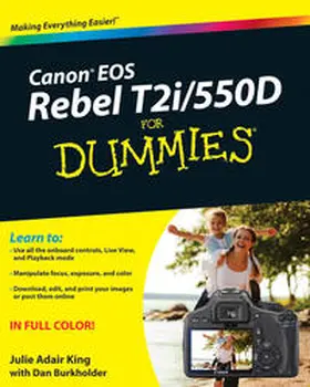 King / Burkholder |  Canon EOS Rebel T2i / 550D For Dummies | eBook | Sack Fachmedien