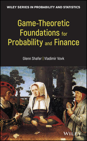 Shafer / Vovk |  Game-Theoretic Foundations for Probability and Finance | Buch |  Sack Fachmedien