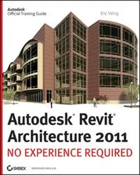 Wing |  Autodesk Revit Architecture 2011 | eBook | Sack Fachmedien