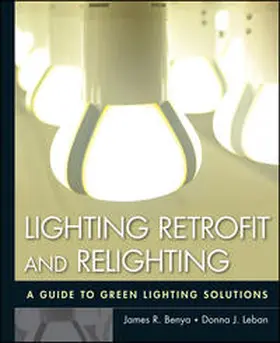 Benya / Leban / Warren |  Lighting Retrofit and Relighting | eBook | Sack Fachmedien