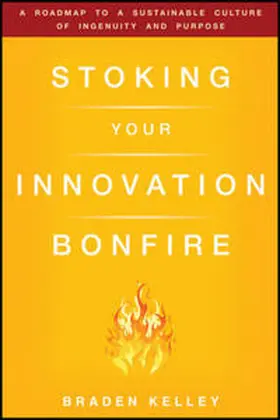 Kelley |  Stoking Your Innovation Bonfire | eBook | Sack Fachmedien