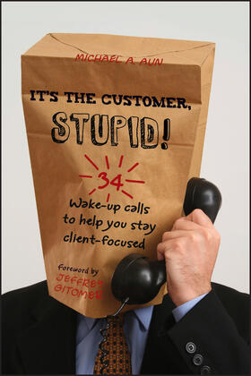 Aun | It's the Customer, Stupid! | Buch | 978-0-470-90739-9 | sack.de