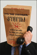 Aun |  It's the Customer, Stupid! | Buch |  Sack Fachmedien