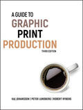 Johansson / Lundberg / Ryberg |  A Guide to Graphic Print Production | Buch |  Sack Fachmedien