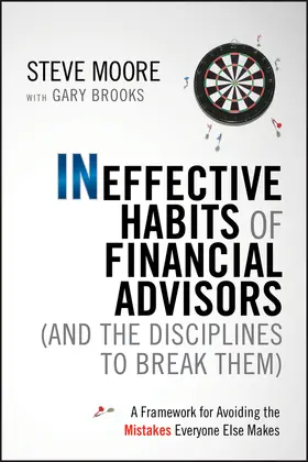 Moore |  Ineffective Habits of Financial Advisors (and the Disciplines to Break Them) | Buch |  Sack Fachmedien