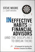 Moore / Brooks |  Ineffective Habits of Financial Advisors (and the Disciplines to Break Them) | Buch |  Sack Fachmedien
