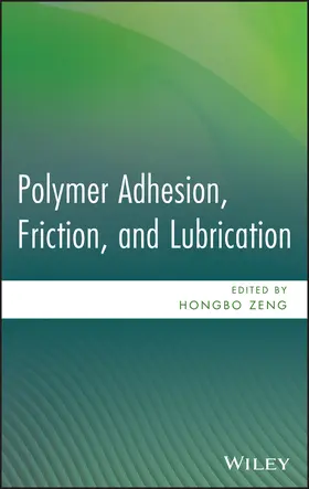 Zeng |  Polymer Adhesion, Friction, and Lubrication | Buch |  Sack Fachmedien