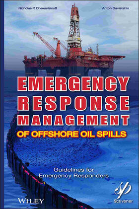 Cheremisinoff / Davletshin | Emergency Response Management of Offshore Oil Spills | Buch | 978-0-470-92712-0 | sack.de
