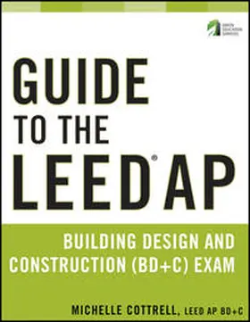 Cottrell |  Guide to the LEED AP Building Design and Construction (BD&C) Exam | eBook | Sack Fachmedien