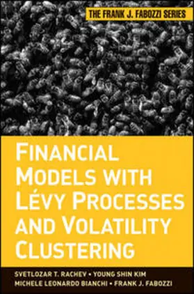 Rachev / Kim / Bianchi | Financial Models with Levy Processes and Volatility Clustering | E-Book | www.sack.de