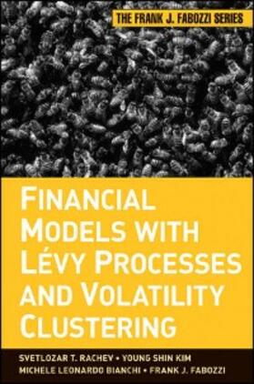 Rachev / Kim / Bianchi | Financial Models with Levy Processes and Volatility Clustering | E-Book | sack.de
