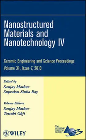 Mathur / Ray / Ohji |  Nanostructured Materials and Nanotechnology IV, Volume 31, Issue 7 | eBook | Sack Fachmedien