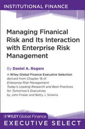 Rogers |  Managing Financial Risk and Its Interaction with Enterprise Risk Management | eBook | Sack Fachmedien