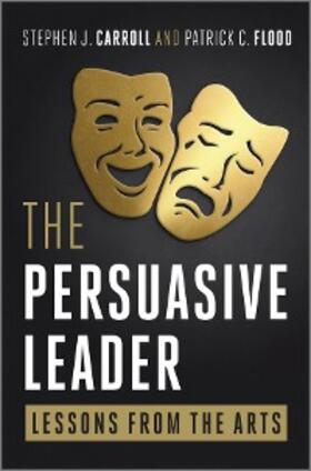Carroll / Flood | The Persuasive Leader | E-Book | sack.de