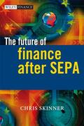 Skinner |  The Future of Finance After Sepa | Buch |  Sack Fachmedien