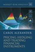 Alexander |  Market Risk Analysis, Pricing, Hedging and Trading Financial Instruments | Buch |  Sack Fachmedien