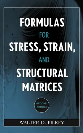 Pilkey |  Formulas for Stress, Strain, and Structural Matrices | Buch |  Sack Fachmedien
