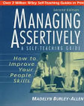 Burley-Allen |  Managing Assertively: How to Improve Your People Skills | Buch |  Sack Fachmedien