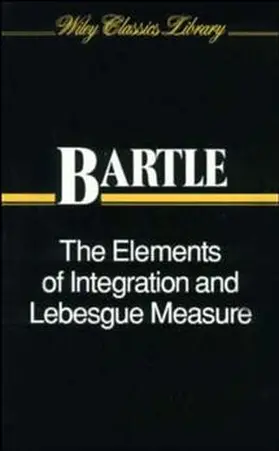 Bartle | The Elements of Integration and Lebesgue Measure | Buch | 978-0-471-04222-8 | www.sack.de