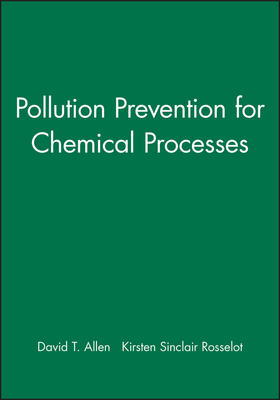 Allen / Rosselot | Pollution Prevention for Chemical Processes | Buch | 978-0-471-11587-8 | sack.de